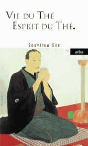 Vie du thé, esprit du thé - Soshitsu Sen